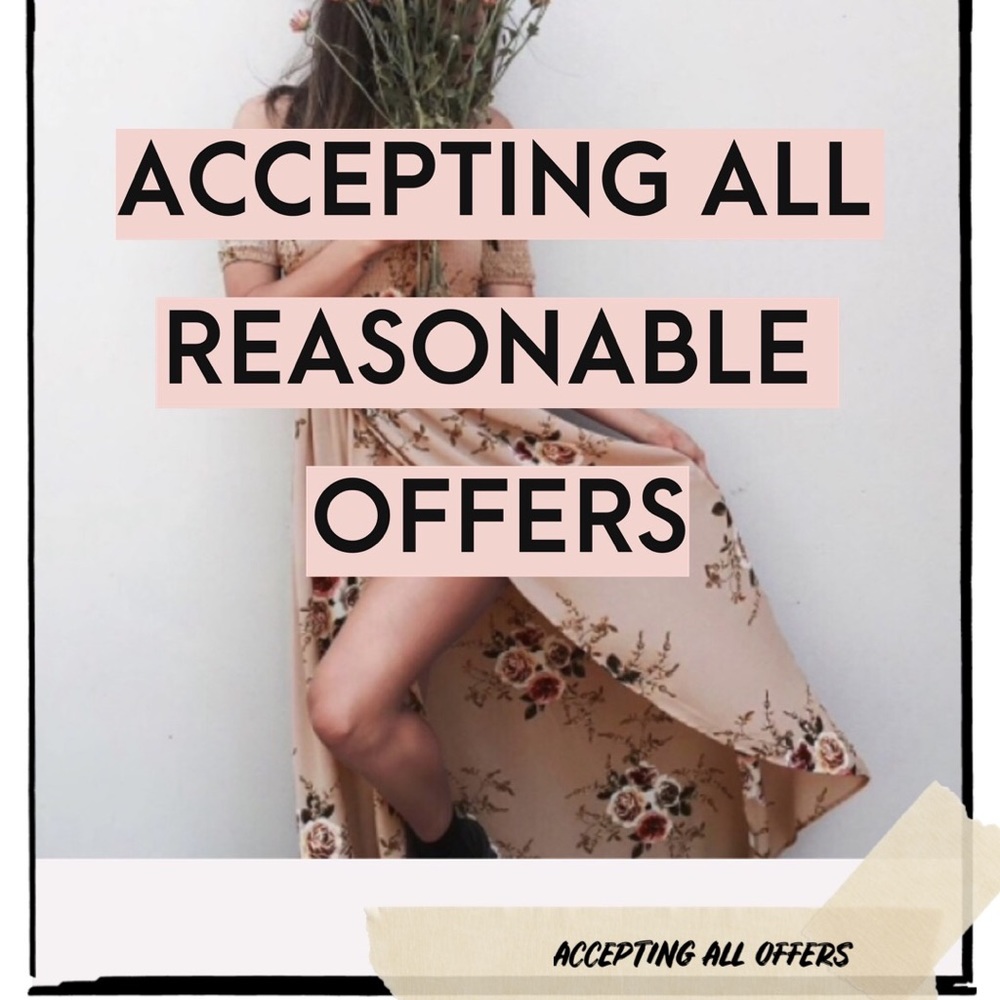ACCEPTING ALL REASONABLE OFFERS